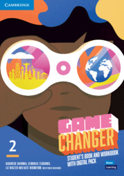 Game Changer Level 2 Student's Book and Workbook with Digital Pack